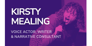 Kirsty Mealing: Voice Actor, Writer, Narrative Consultant & Absolute Bloody Gremlin
