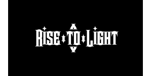 Rise to Light