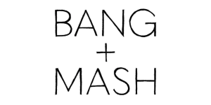 Bang+Mash