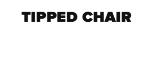 Tipped Chair